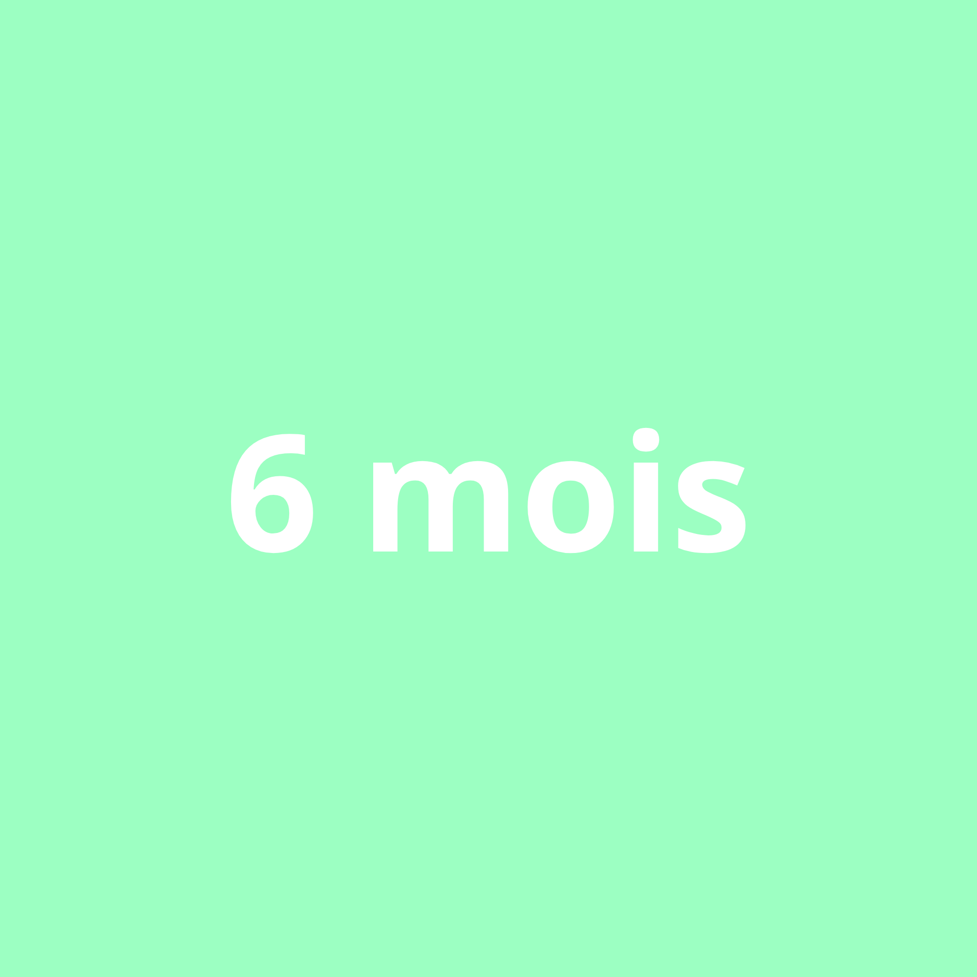 6 mois