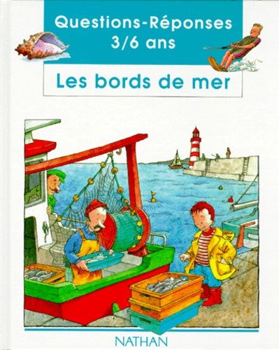Album illustré : Questions/Réponses - Les bords de mer