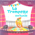 Roman jeunesse (6/8 ans) : La trompette enrhumée
