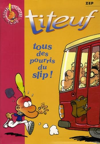 Roman jeunesse : Titeuf - Tous des pourris du slip - La bibliothèque rose