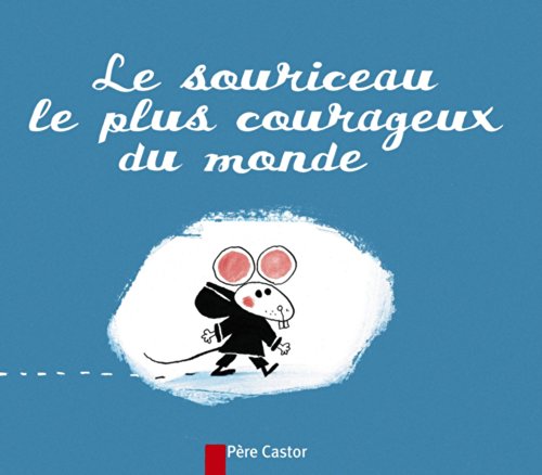 Album illustré : Le souriceau le plus courageux du monde