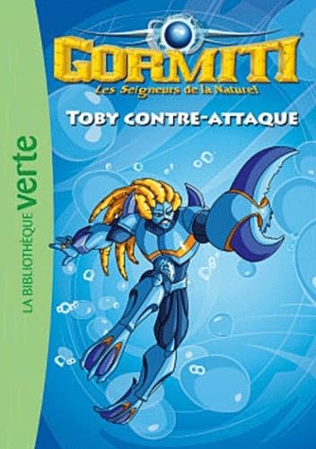 Roman jeunesse : Gormiti - Toby contre-attaque - La bibliothèque verte