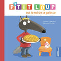 Album illustré : P'tit Loup est le roi de la galette