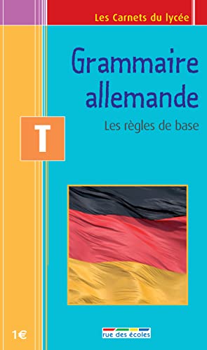 Livret scolaire : Grammaire allemande, les règles de base - Niveau terminale