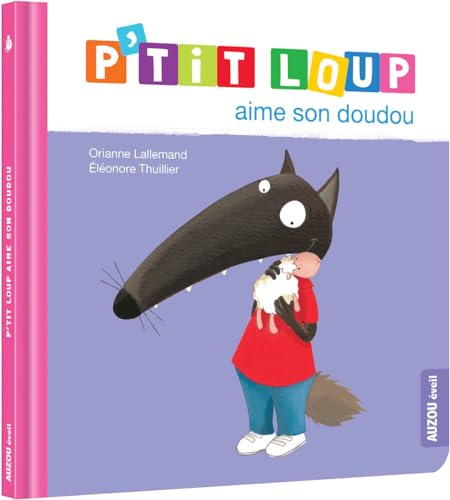Album illustré : P'tit Loup aime son doudou
