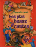 Raconte-moi... Les plus beaux contes - Recueil de 17 contes