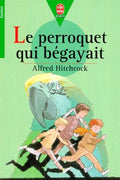 Roman jeunesse : Le perroquet qui bégayait
