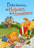 Grand livre : Belles histoires de châteaux et d'aventures