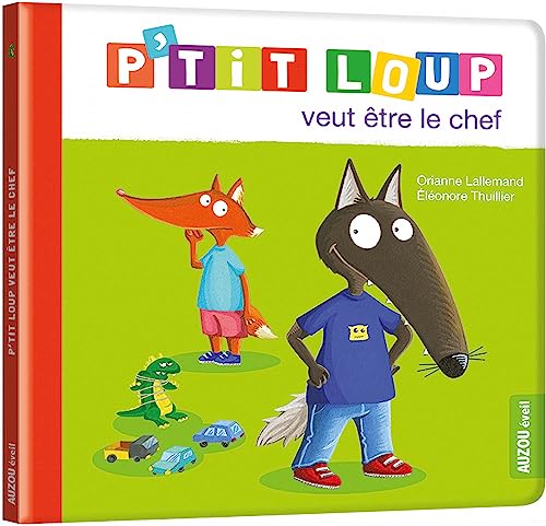 Album illustré : P'tit Loup veut être le chef