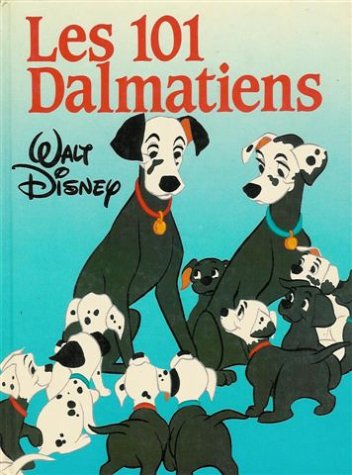 Album illustré : Les 101 Dalmatiens - Disney