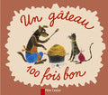 Album illustré : Un gâteau 100 fois bon