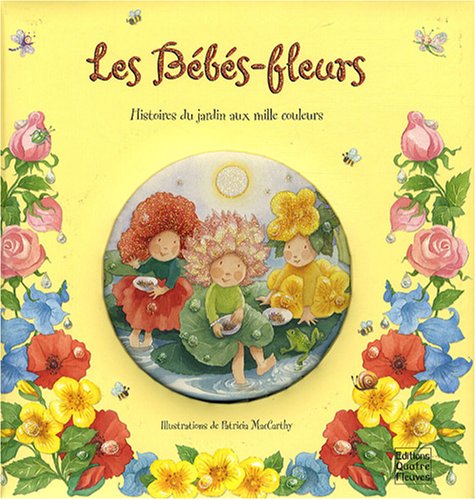 Les Bébés-fleurs - Histoire du jardin aux mille couleurs